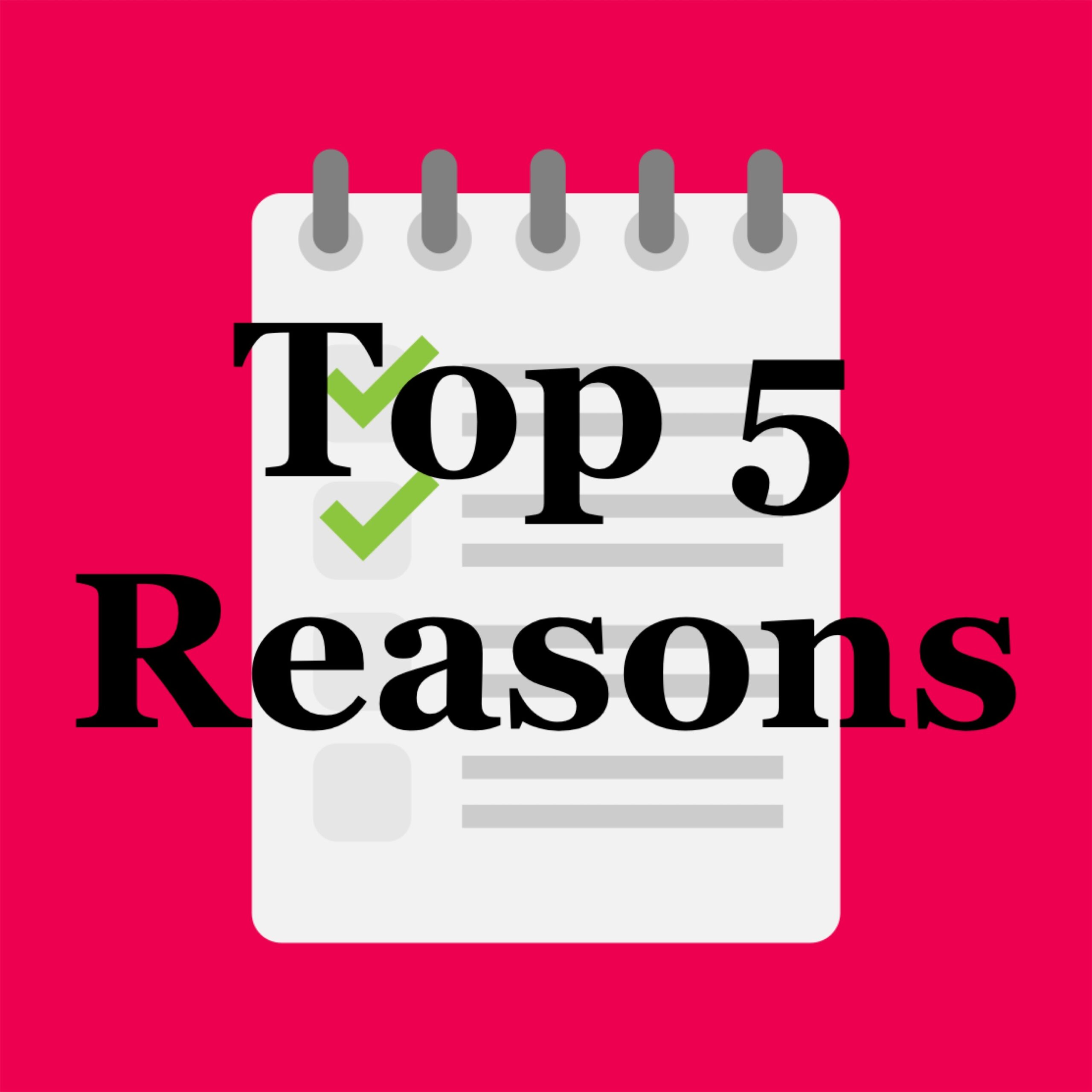 Top 5 reasons